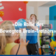 Die Rolle des Bewegten Brain-Trainers
